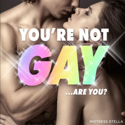 You're Not Gay ...Are You?