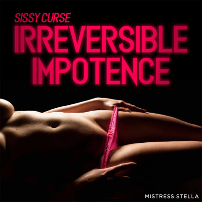 Sissy Curse - Irreversible Impotence